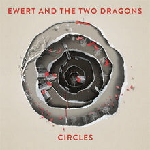 Ewert & the Two Dragons: Circles (Vinyl LP)