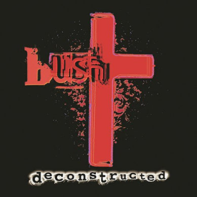 Bush: Deconstructed (Red Vinyl) (Vinyl LP)