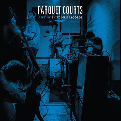 Parquet Courts: Live at Third Man Records (Vinyl LP)