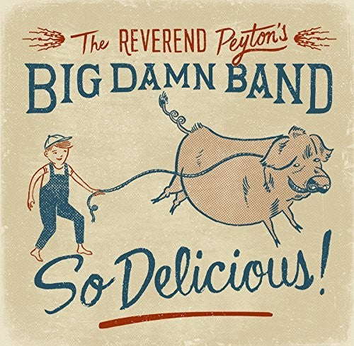 The Reverend Peyton's Big Damn Band: So Delicious (Vinyl LP)