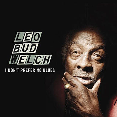 Welch, Leo Bud: I Don't Prefer No Blues (Vinyl LP)