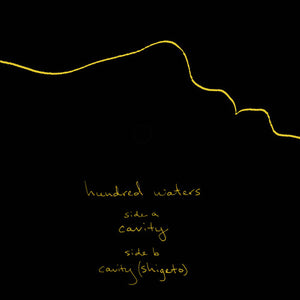 Hundred Waters: Cavity (7-Inch Single)