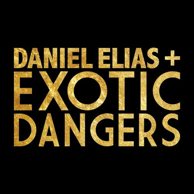 Elias, Daniel / Exotic Dangers: Daniel Elias + Exotic Dangers (7-Inch Single)