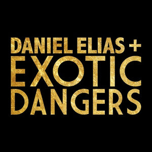 Elias, Daniel / Exotic Dangers: Daniel Elias + Exotic Dangers (7-Inch Single)