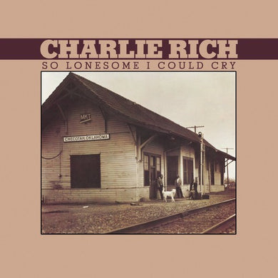 Rich, Charlie: So Lonesome I Could Cry (Vinyl LP)