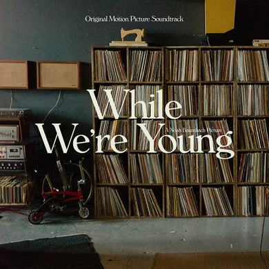 While We're Young (Original Soundtrack a: While We're Young (Original Motion Picture Soundtrack) (Vinyl LP)