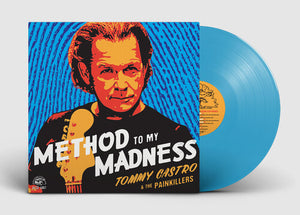 Castro, Tommy & the Painkillers: Method To My Madness (Blue Vinyl) (Vinyl LP)
