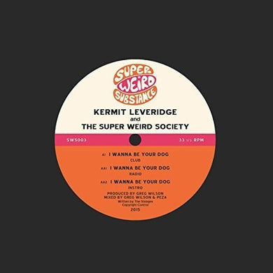 Leveridge, Kermit & Super Weird Society: I Wanna Be Your Dog (12-Inch Single)