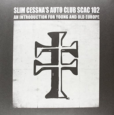 Slim Cessna's Auto Club: Scac 102 An Introduction for Young & Old Europe (Vinyl LP)