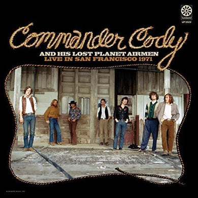 Commander Cody / His Lost Planet Airmen: Live in San Francisco 1971 (Vinyl LP)