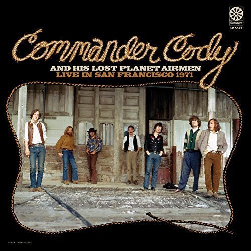 Commander Cody / His Lost Planet Airmen: Live in San Francisco 1971 (Vinyl LP)