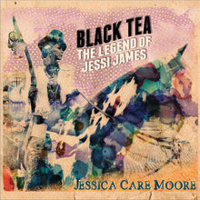 Jessica Care Moore: Black Tea: The Legend of Jessi James (Vinyl LP)
