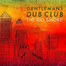 Gentleman's Dub Club: The Big Smoke (Vinyl LP)