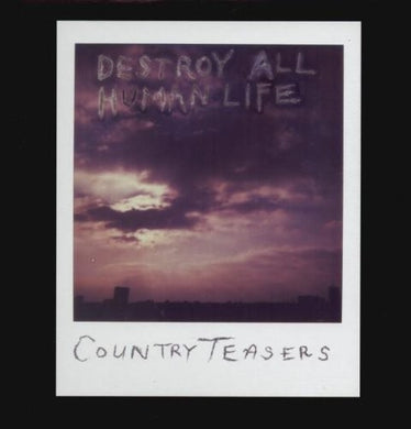 Country Teasers: Destroy All Human Life (Vinyl LP)