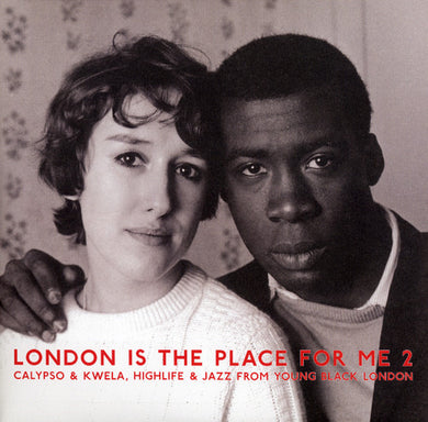 London Is the Place for Me 2: Calypso & Kwel / Var: London Is the Place For Me 2: Calypso & Kwela, Highlife & Jazz FromYoung Black London (Vinyl LP)