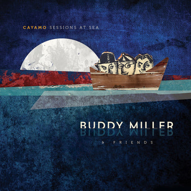 Miller, Buddy: Cayamo Sessions at Sea (Vinyl LP)
