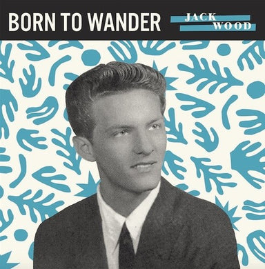 Wood, Jack: Born to Wander / So Sad (7-Inch Single)