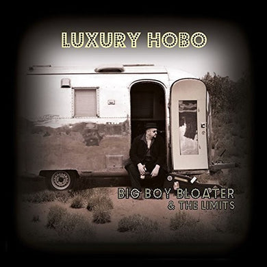 Big Boy Bloater & the Limits: Luxury Hobo (Vinyl LP)