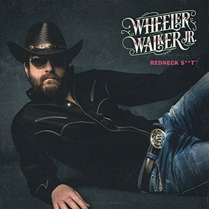 Walker Jr, Wheeler: Redneck Shit (Vinyl LP)