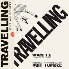 Travelling: Voici la Nuit Tombee (Vinyl LP)