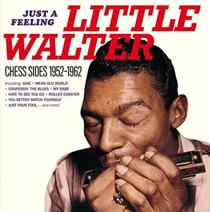 Little Walter: Just a Feeling: Chess Sides 1952-1962 (Vinyl LP)