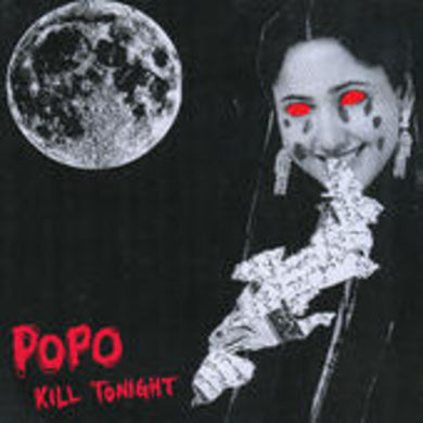 Po Po: Kill Tonight (7-Inch Single)