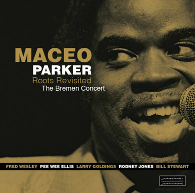 Maceo Parker: Roots Revisited The Bremen Concert (Vinyl LP)