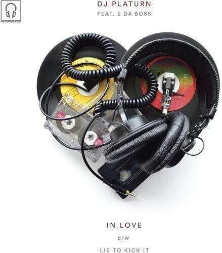 DJ Platurn Featuring E Da Boss: In Love / Lie To Kick It (7-Inch Single)