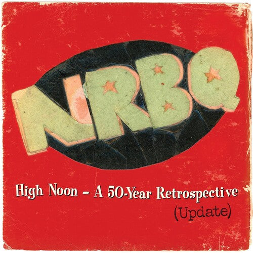 Nrbq: High Noon: Highlights & Rarities From 50 Years (Updated) (Vinyl LP)