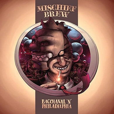 Mischief Brew: Philadelphia 'N' Bacchanal (Vinyl LP)