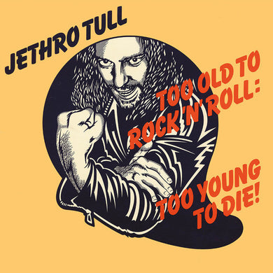 Jethro Tull: Too Old To Rock n'Roll: Too Young to Die! (Vinyl LP)