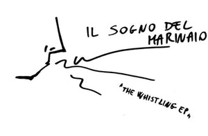 Il Sogno Del Marinaio: The Whistling E.P. (7-Inch Single)