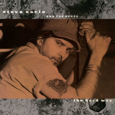 Steve Earle & the Dukes: The Hard Way (Vinyl LP)