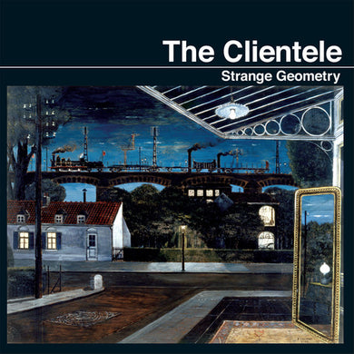 The Clientele: Strange Geometry (Vinyl LP)
