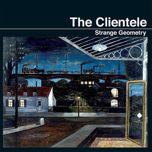 The Clientele: Strange Geometry (Vinyl LP)