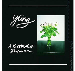 Yung: A Youthful Dream (Vinyl LP)
