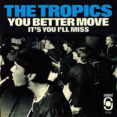 Tropics: You Better Move/It's You I Miss (7-Inch Single)