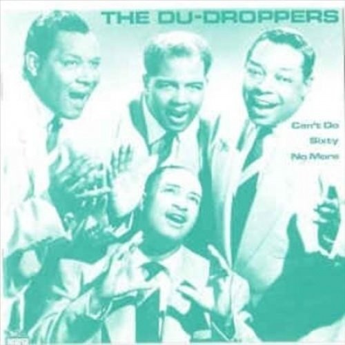 Du Droppers: Can't Do Sixty No More (Vinyl LP)