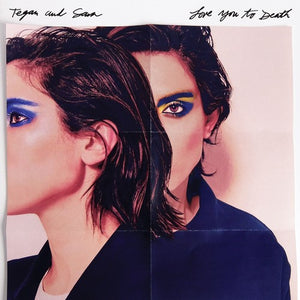 Tegan & Sara: Love You To Death (Vinyl LP)