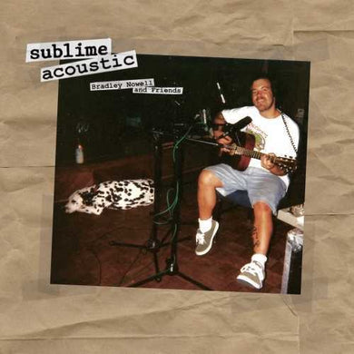 Sublime: Acoustic: Bradley Nowell & Friends (Vinyl LP)