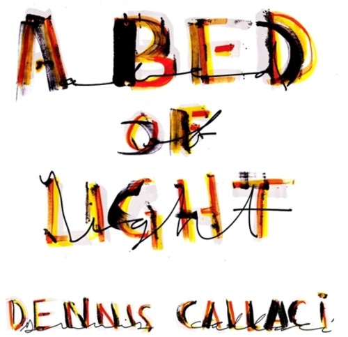 Dennis Callaci: A Bed Of Light (Vinyl LP)