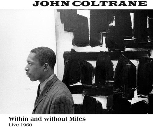 John Coltrane: Within & Without Miles Live 1960 (Vinyl LP)