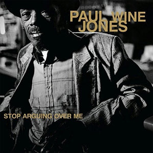 Jones, Paul Wine: Stop Arguing Ove Me (Vinyl LP)