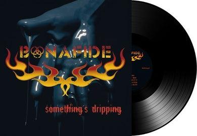 Bonafide: Somethings Dripping (Vinyl LP)