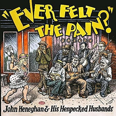 Heneghan, John & His Henpecked Husbands: Ever Felt The Pain (Vinyl LP)