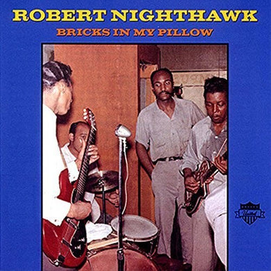 Nighthawk, Robert: Bricks In My Pillow (Vinyl LP)