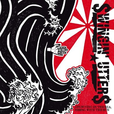 Swingin Utters: Drowning In the Sea, Rising with the Sun (Vinyl LP)
