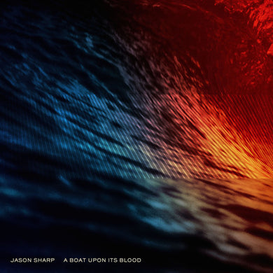 Sharp, Jason: A Boat Upon Its Blood (Vinyl LP)