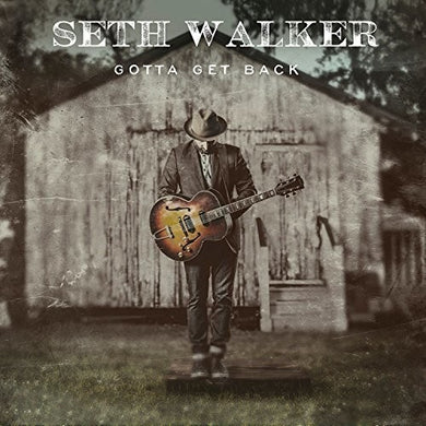 Walker, Seth: Gotta Get Back (Vinyl LP)