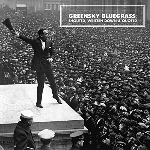 Greensky Bluegrass: Shouted, Written Down And Quoted (Vinyl LP)